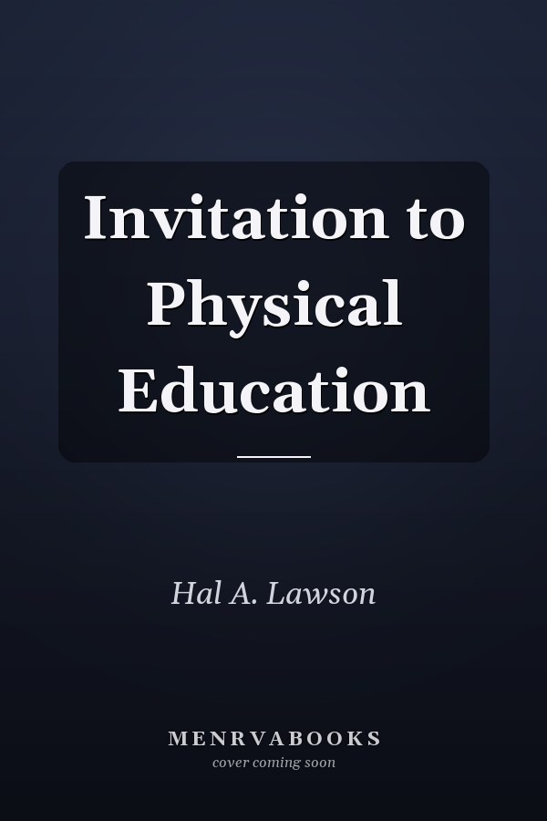 Invitation to Physical Education
