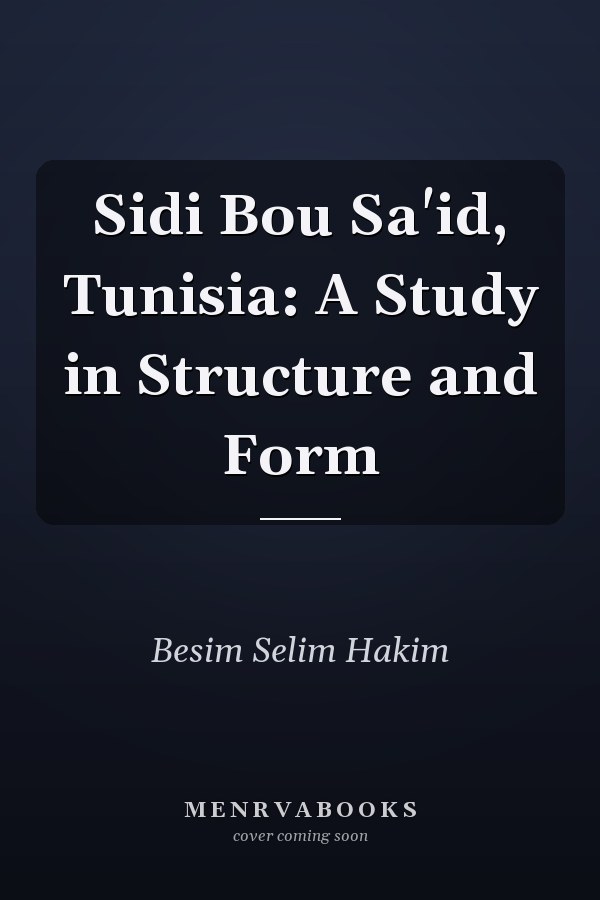 Sidi Bou Sa'id, Tunisia: A Study in Structure and Form