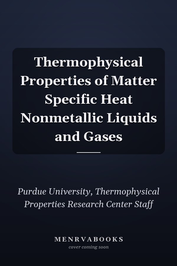 Thermophysical Properties of Matter Specific Heat Nonmetallic Liquids and Gases