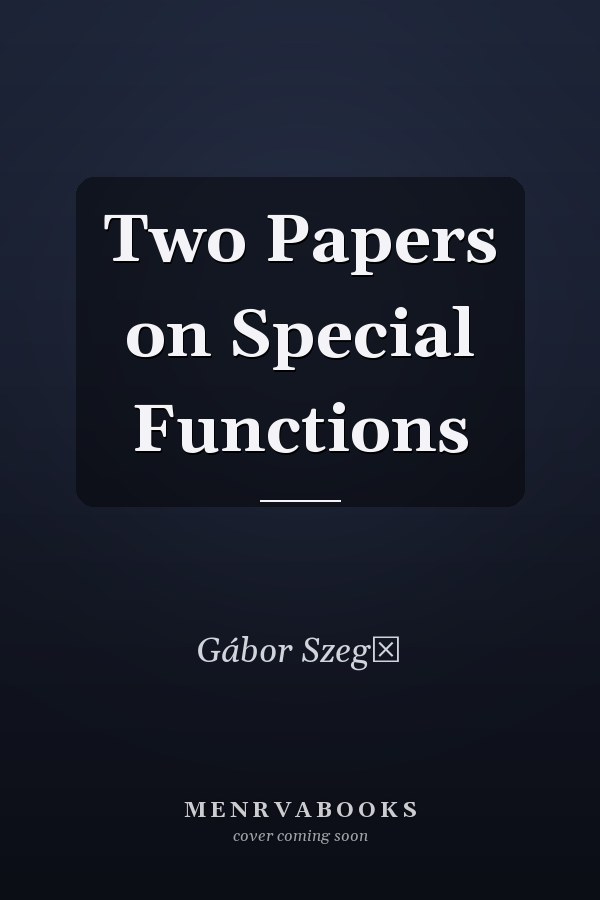Two Papers on Special Functions