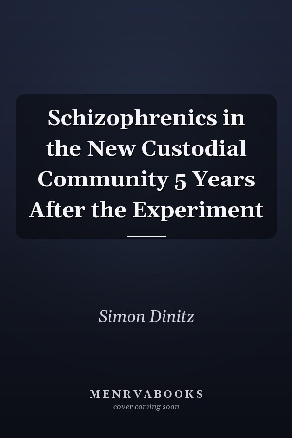Schizophrenics in the New Custodial Community 5 Years After the Experiment