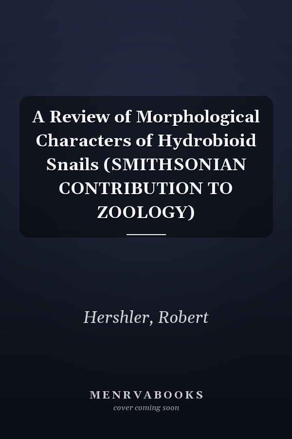 A Review of Morphological Characters of Hydrobioid Snails (SMITHSONIAN CONTRIBUTION TO ZOOLOGY)
