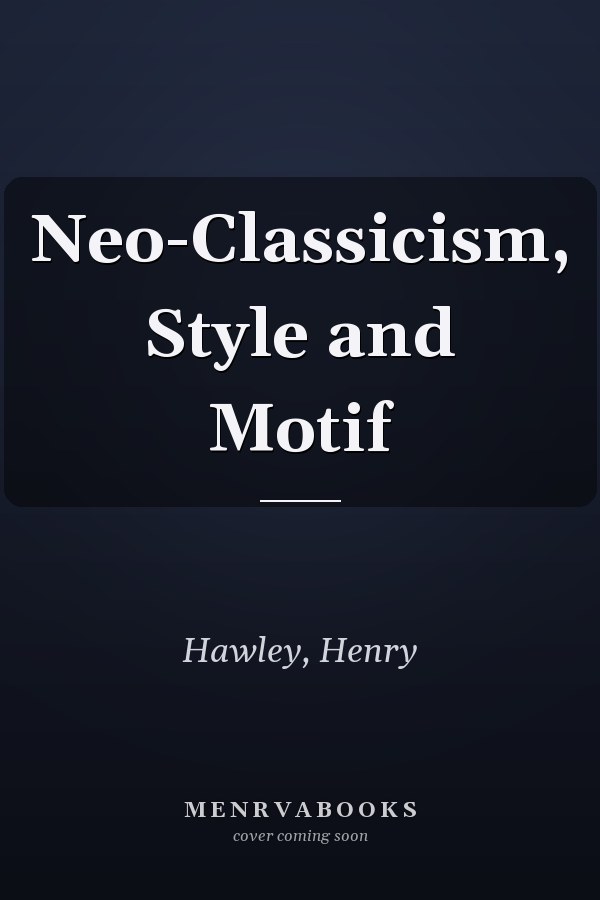 Neo-Classicism, Style and Motif