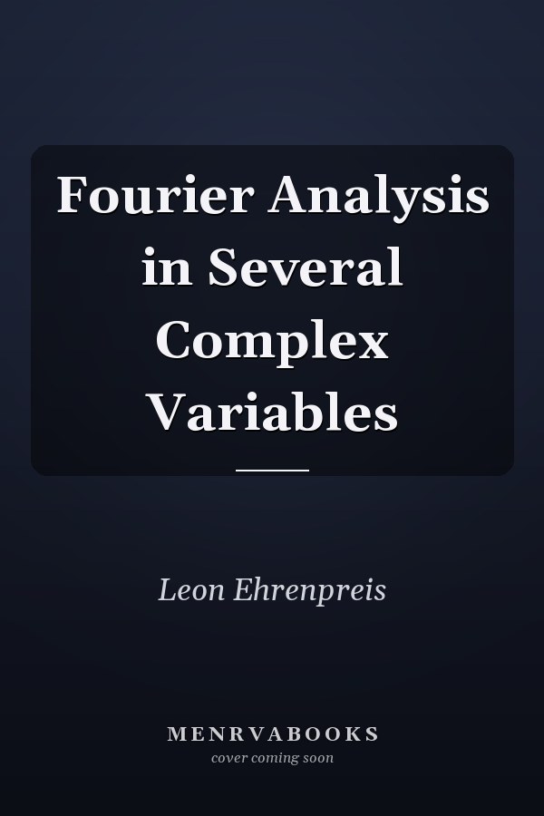 Fourier Analysis in Several Complex Variables