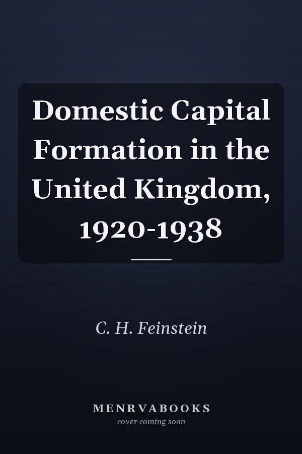 Domestic Capital Formation in the United Kingdom, 1920-1938