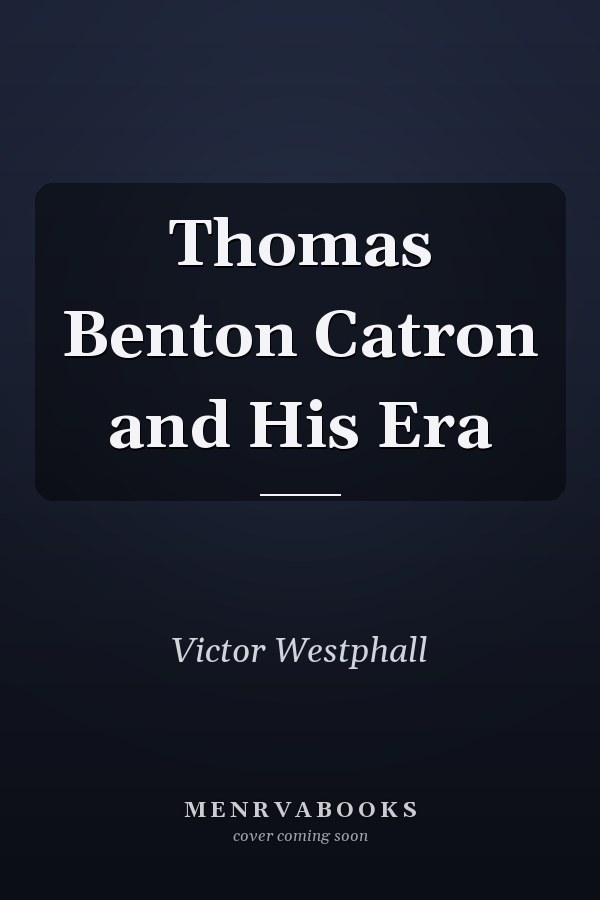 Thomas Benton Catron and His Era