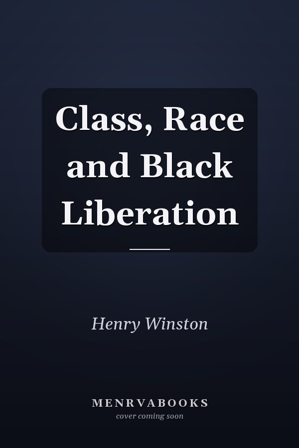 Class, Race and Black Liberation