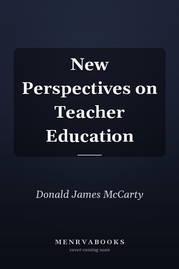 New Perspectives on Teacher Education