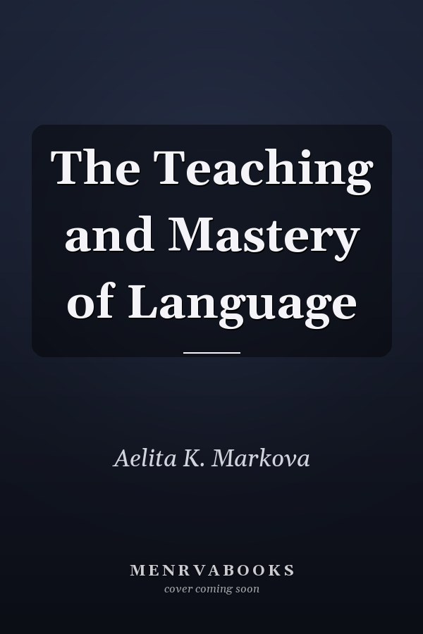 The Teaching and Mastery of Language