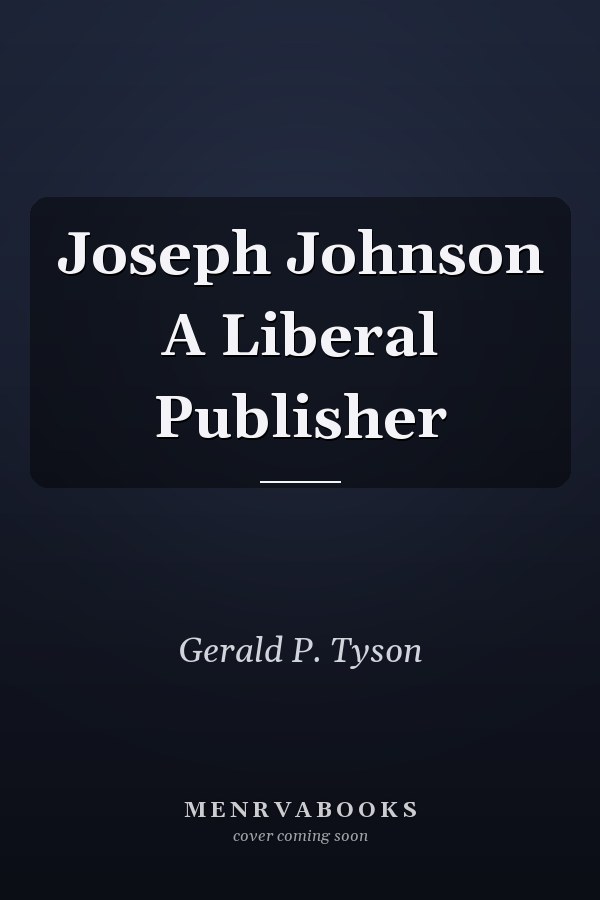 Joseph Johnson A Liberal Publisher