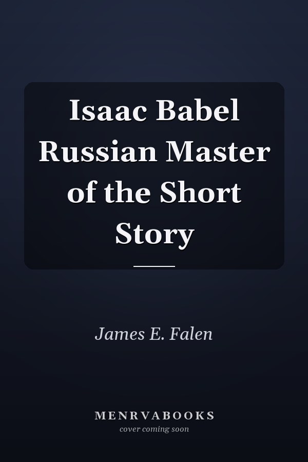 Isaac Babel Russian Master of the Short Story