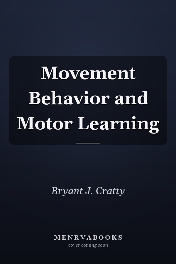 Movement Behavior and Motor Learning