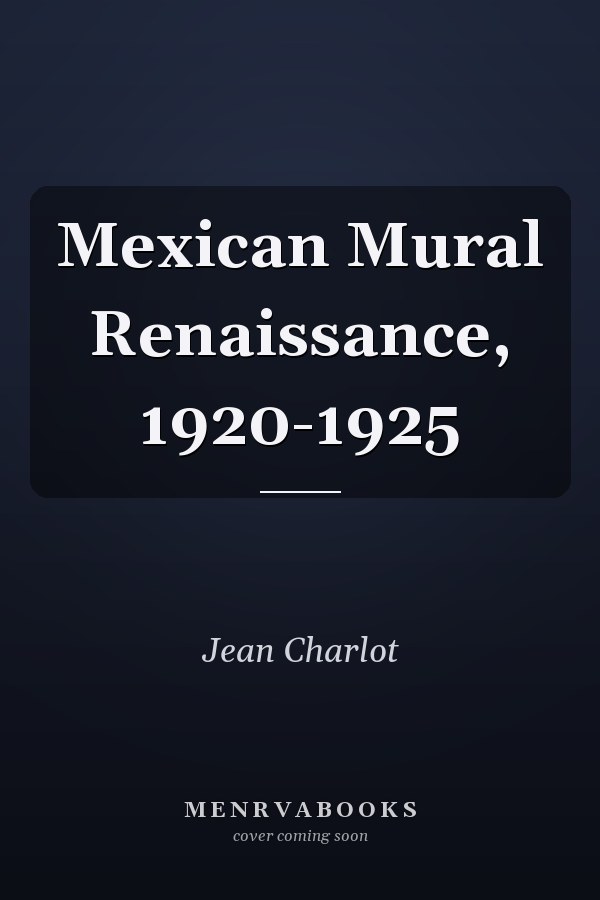 Mexican Mural Renaissance, 1920-1925