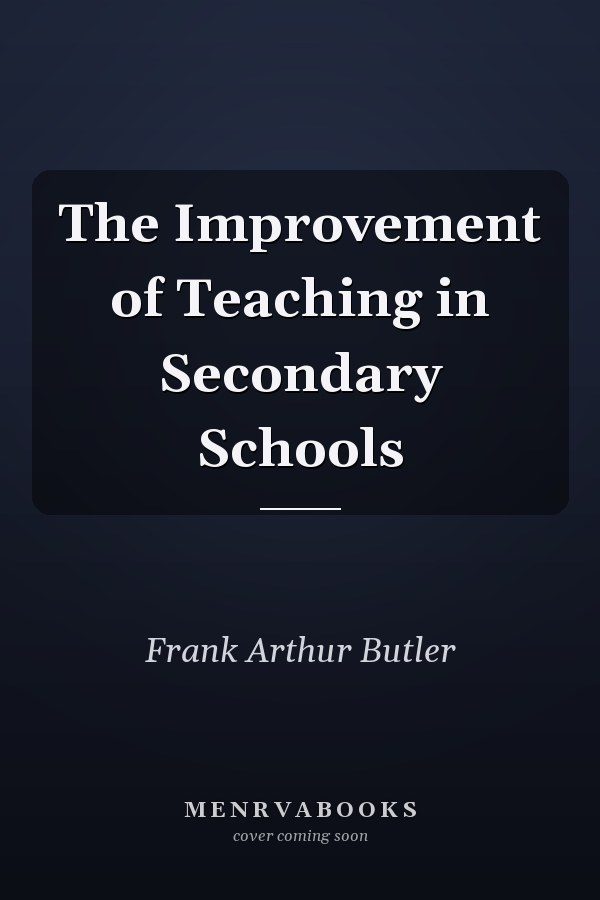 The Improvement of Teaching in Secondary Schools