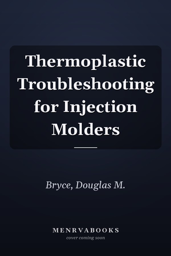 Thermoplastic Troubleshooting for Injection Molders