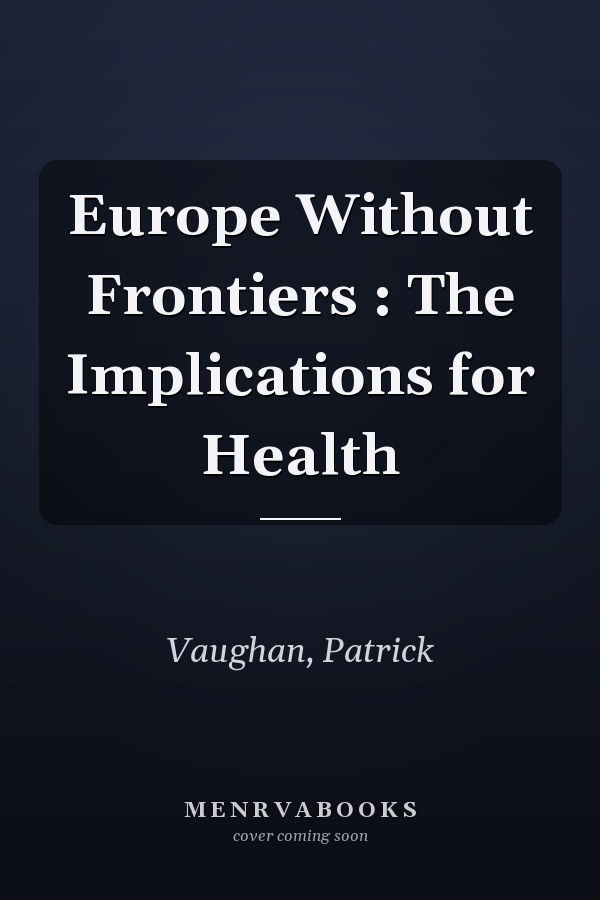 Europe Without Frontiers : The Implications for Health