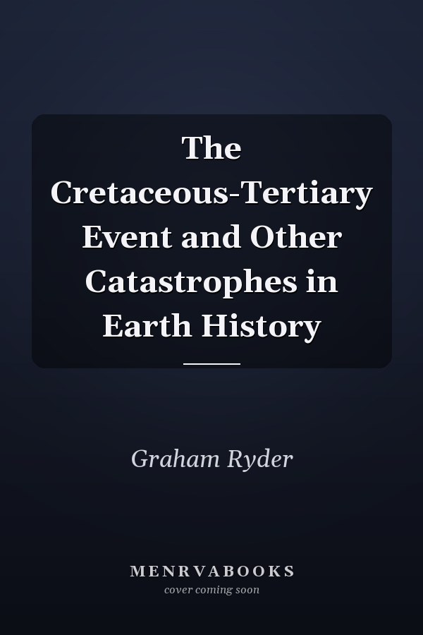 The Cretaceous-Tertiary Event and Other Catastrophes in Earth History