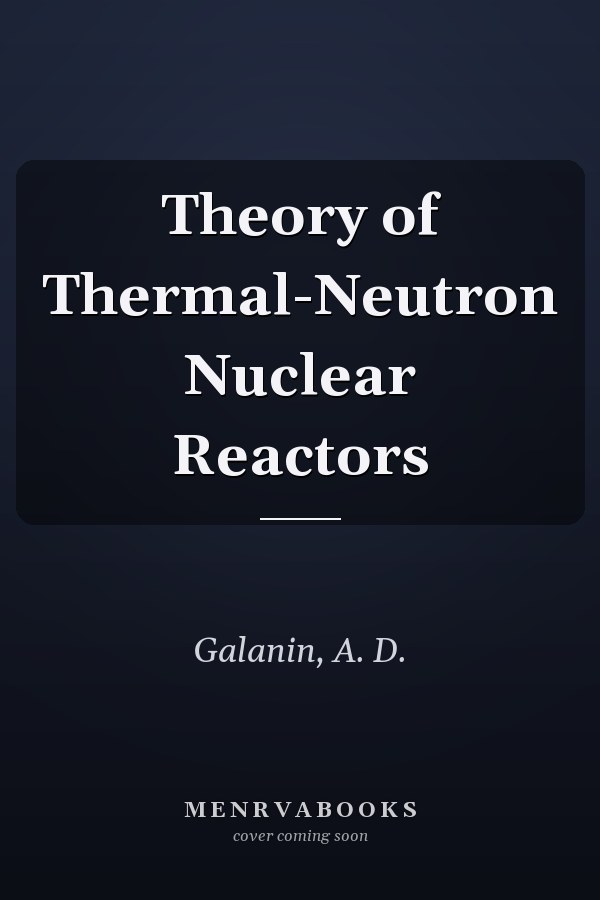 Theory of Thermal-Neutron Nuclear Reactors