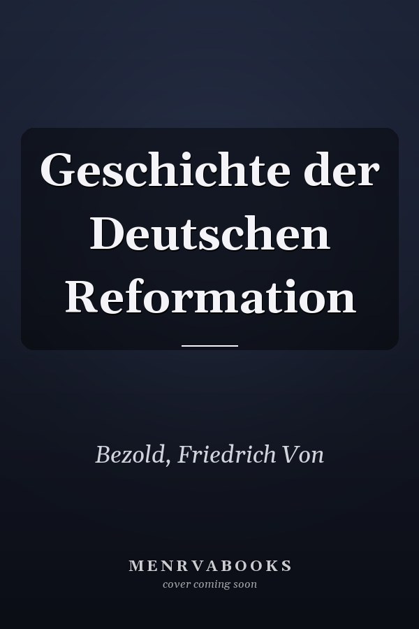 Geschichte der Deutschen Reformation