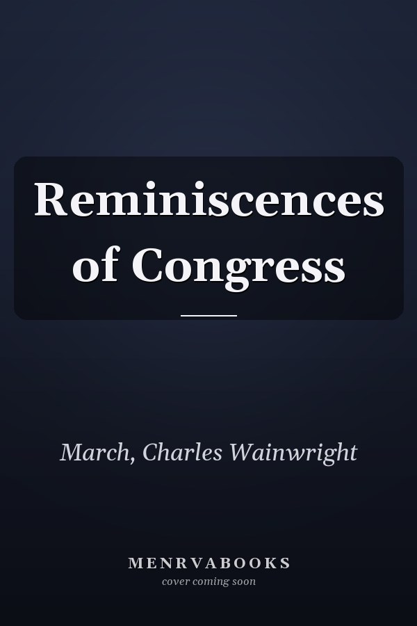 Reminiscences of Congress