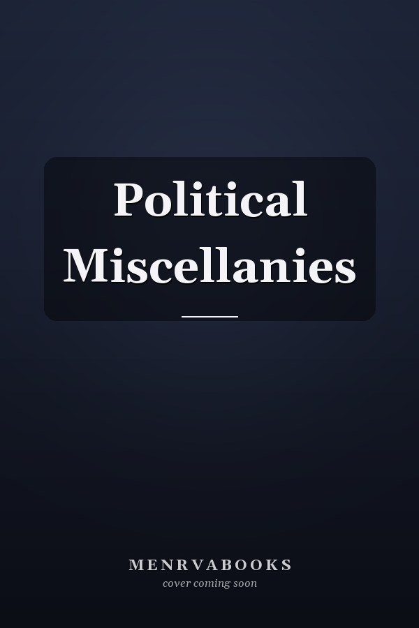 Political Miscellanies