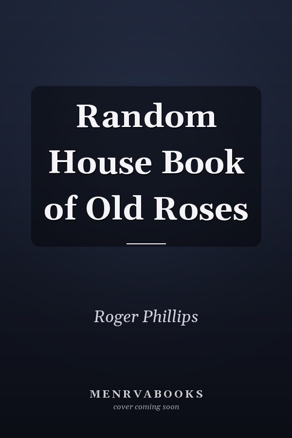 Random House Book of Old Roses