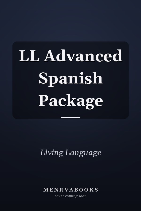 LL Advanced Spanish Package