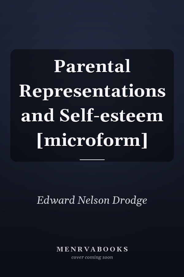 Parental Representations and Self-esteem [microform]