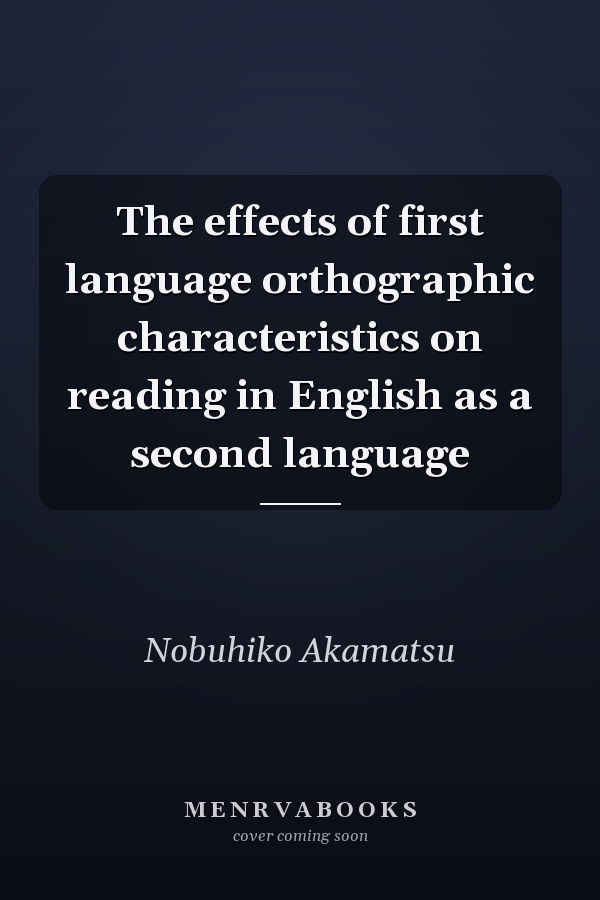 The effects of first language orthographic characteristics on reading in English as a second language
