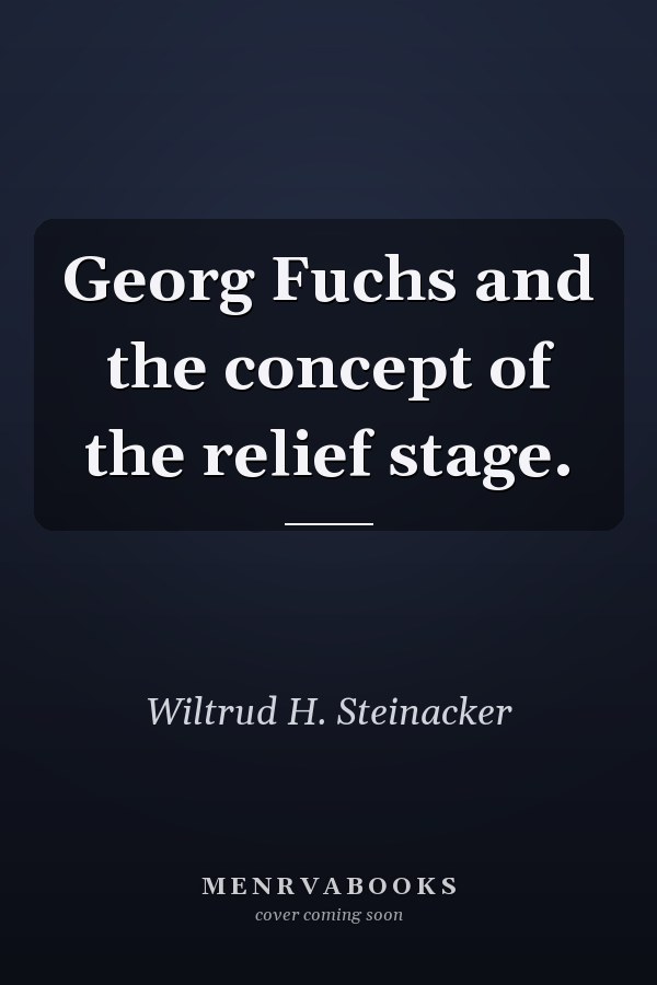Georg Fuchs and the concept of the relief stage.
