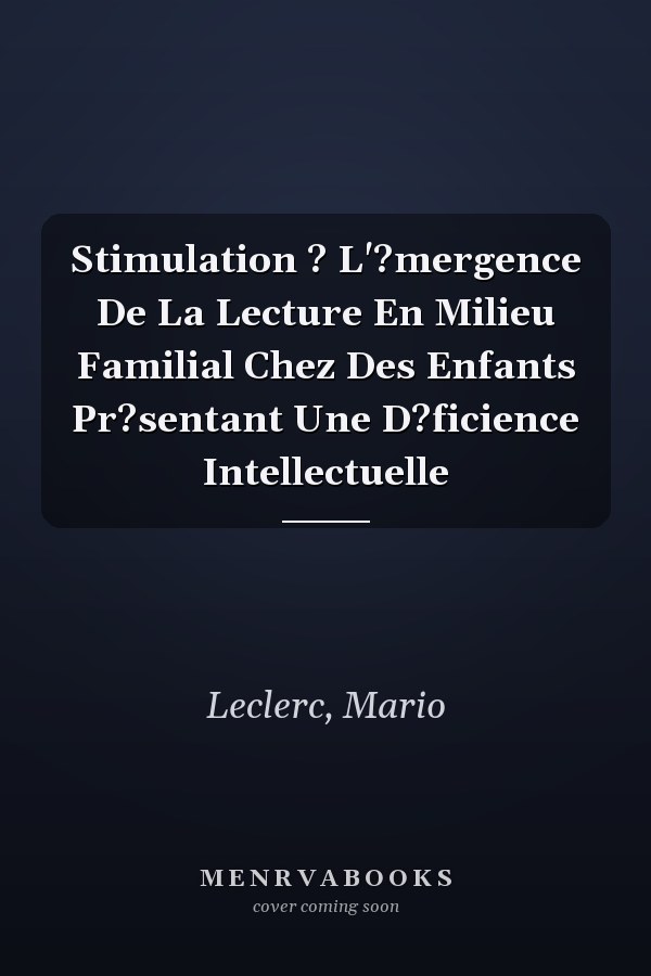 Stimulation ? L'?mergence De La Lecture En Milieu Familial Chez Des Enfants Pr?sentant Une D?ficience Intellectuelle