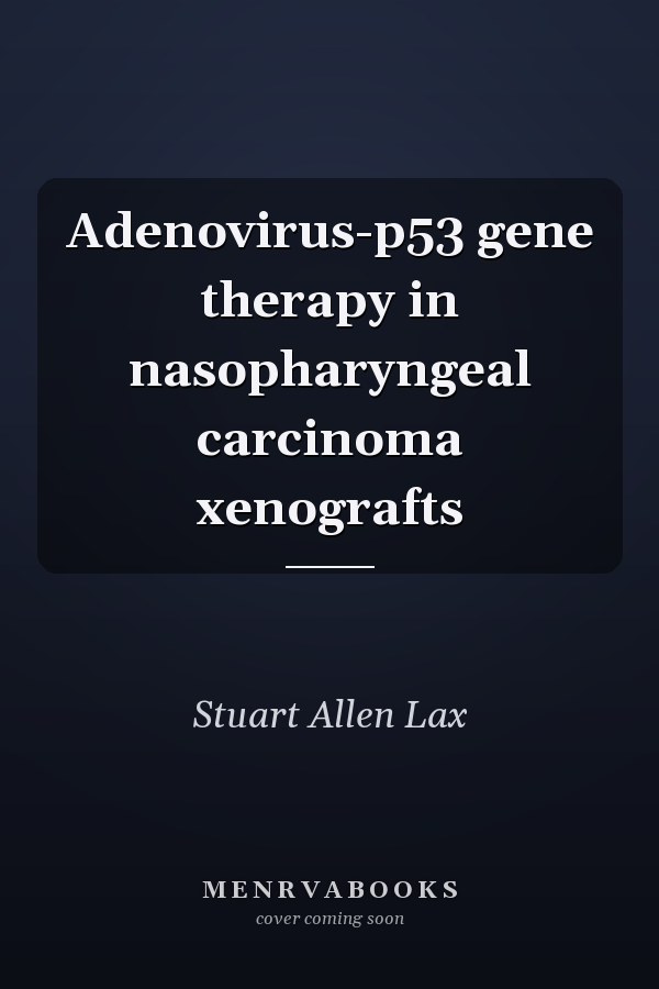 Adenovirus-p53 gene therapy in nasopharyngeal carcinoma xenografts