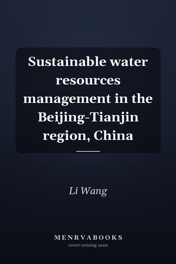 Sustainable water resources management in the Beijing-Tianjin region, China