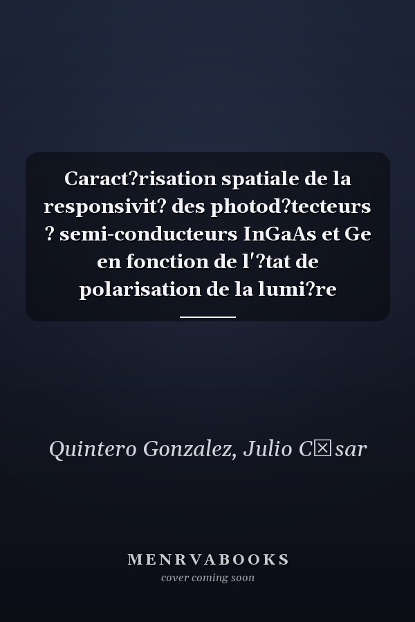 Caract?risation spatiale de la responsivit? des photod?tecteurs ? semi-conducteurs InGaAs et Ge en fonction de l'?tat de polarisation de la lumi?re