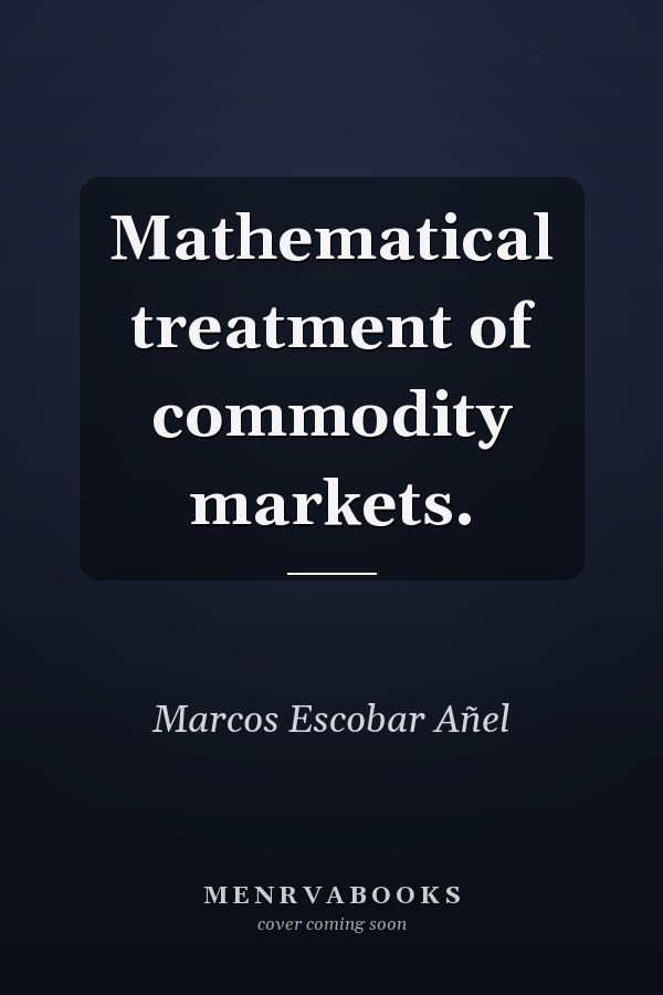 Mathematical treatment of commodity markets.