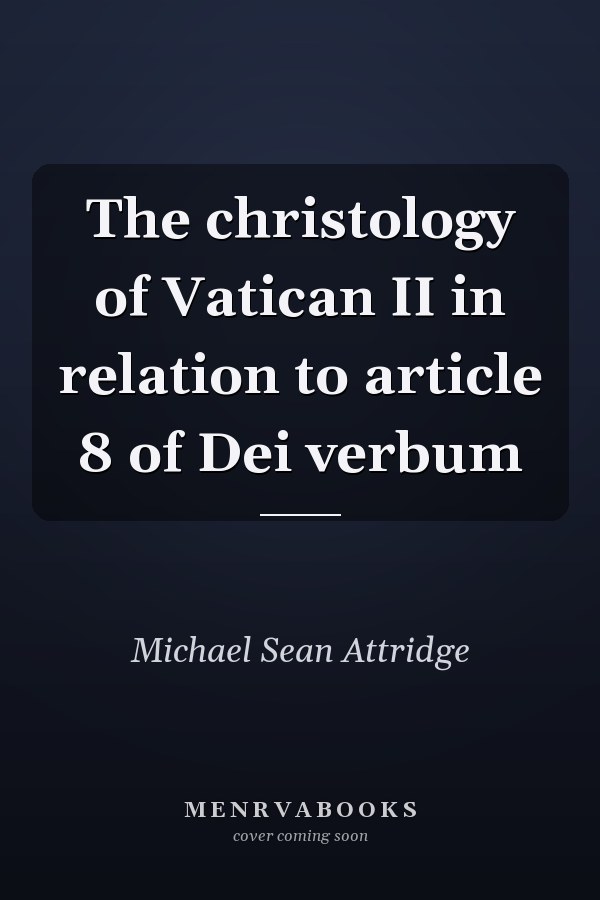 The christology of Vatican II in relation to article 8 of Dei verbum