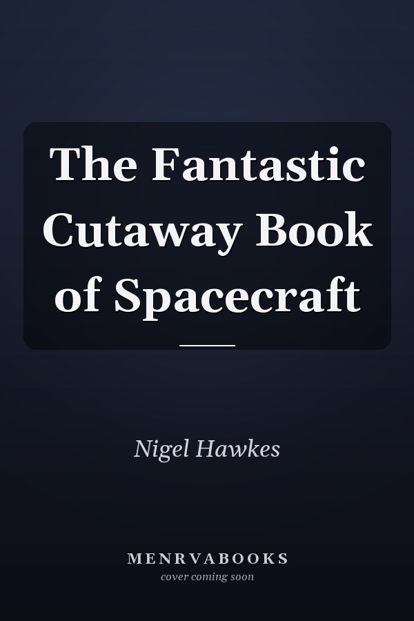 The Fantastic Cutaway Book of Spacecraft