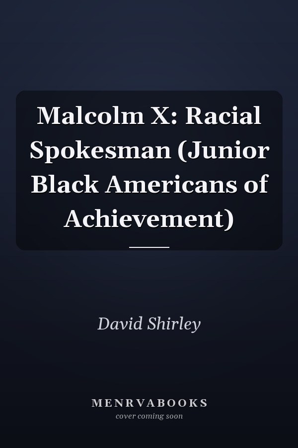 Malcolm X: Racial Spokesman (Junior Black Americans of Achievement)