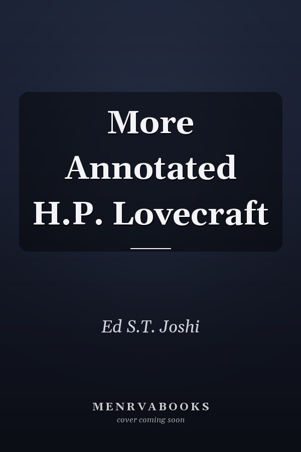 More Annotated H.P. Lovecraft