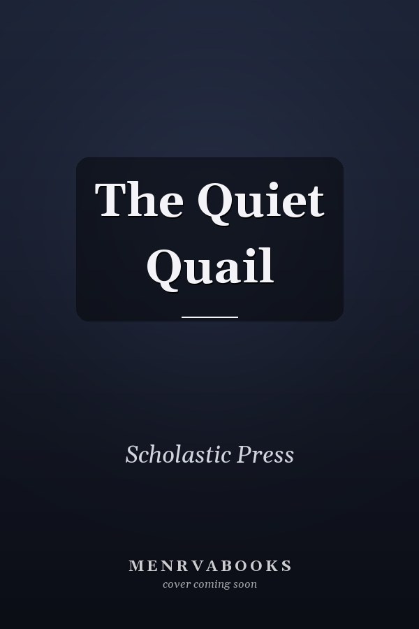 The Quiet Quail