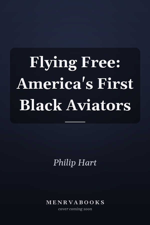 Flying Free: America's First Black Aviators