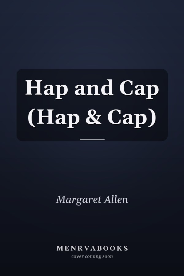 Hap and Cap (Hap & Cap)