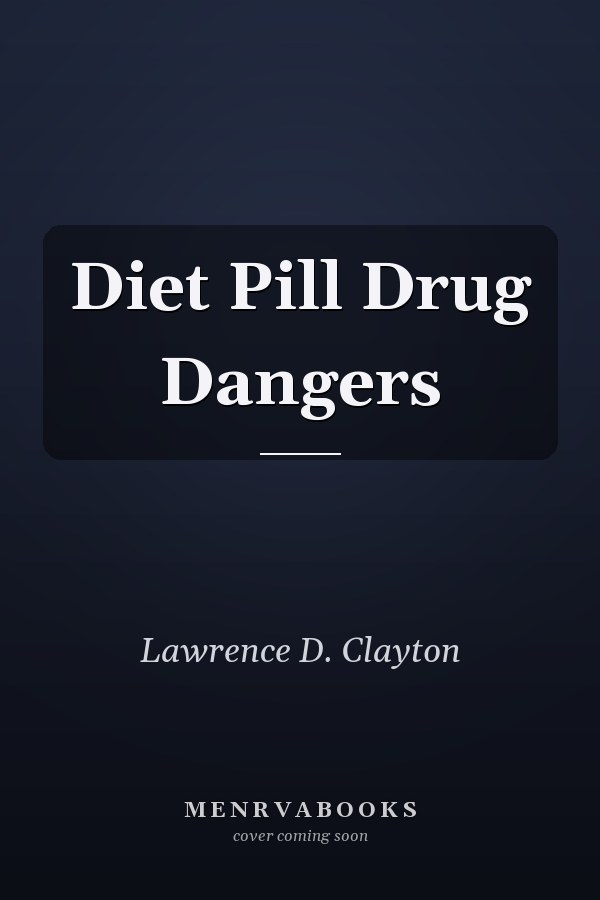 Diet Pill Drug Dangers