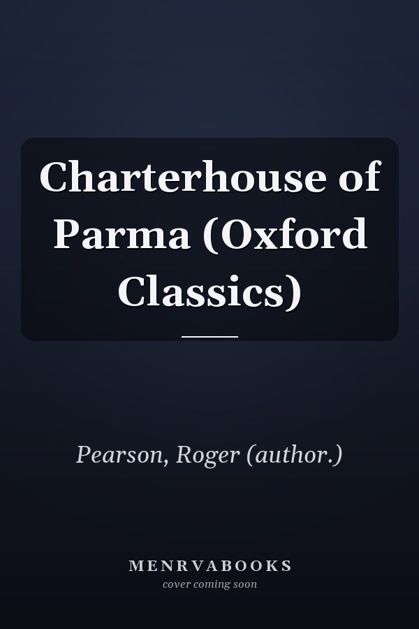 Charterhouse of Parma (Oxford Classics)