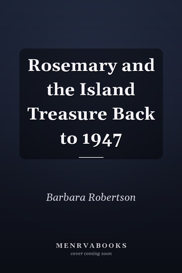 Rosemary and the Island Treasure Back to 1947