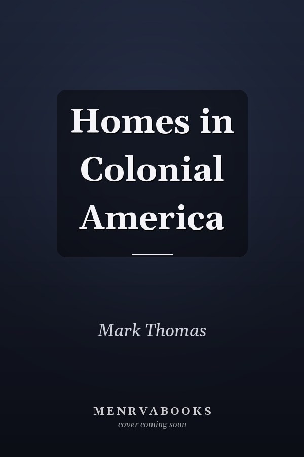Homes in Colonial America