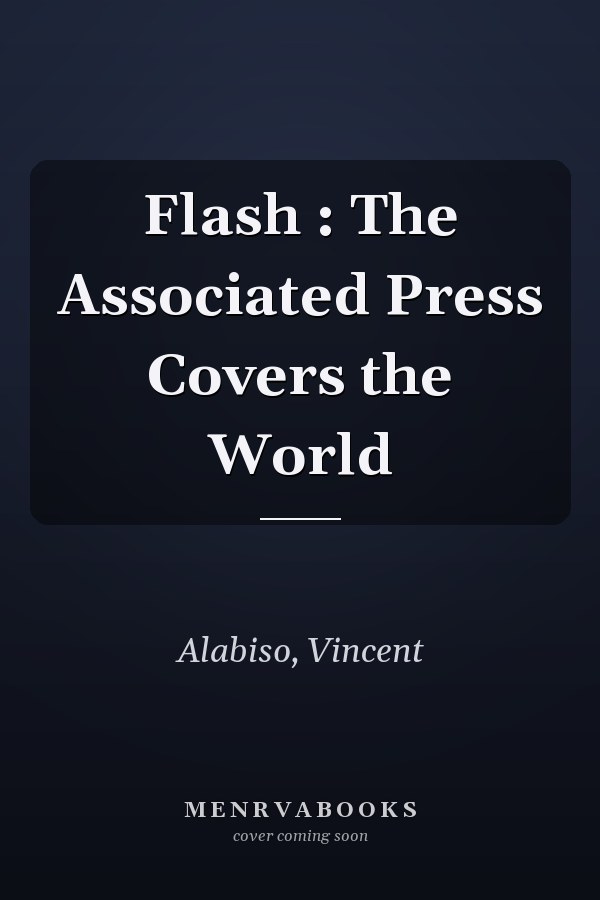 Flash : The Associated Press Covers the World