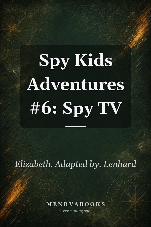 Spy Kids Adventures #6: Spy TV