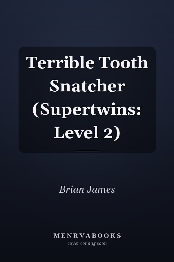 Terrible Tooth Snatcher (Supertwins: Level 2)