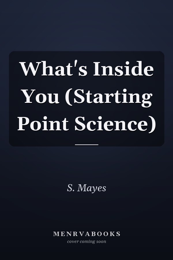 What's Inside You (Starting Point Science)